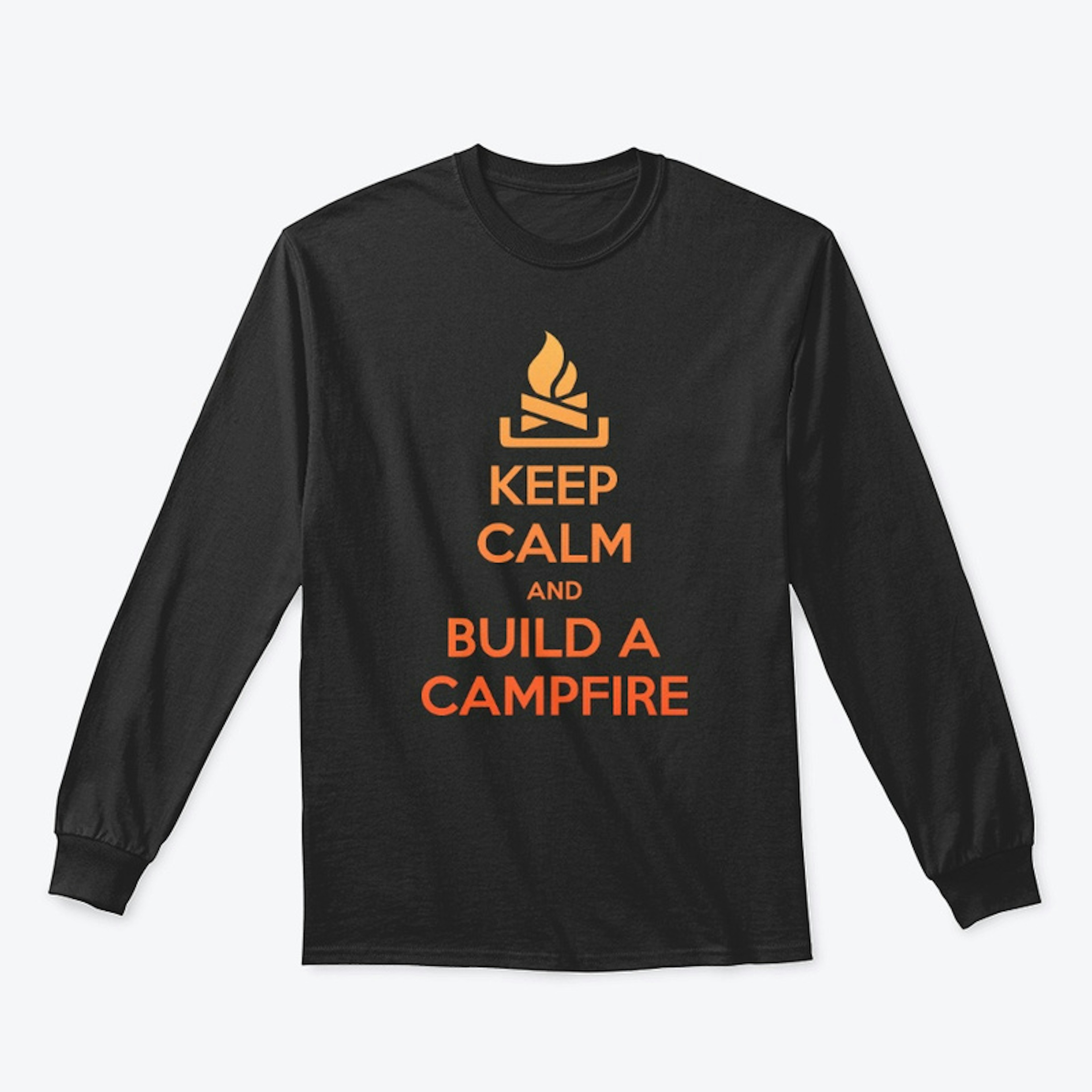 Keep Calm and Build a Campfire